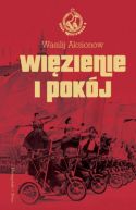 Okładka - Więzienie i pokój . Saga moskiewska tom 3