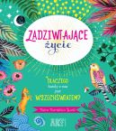 Okadka - Zadziwiajce ycie. Dlaczego kady z nas jest wszechwiatem?