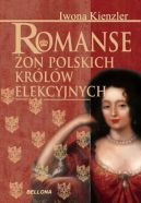 Okładka książki - Romanse żon polskich królów elekcyjnych