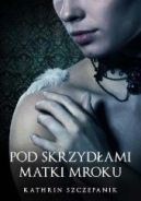 Ok�adka - Pod skrzyd�ami Matki Mroku