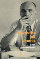 Okładka - Wszystko jak chcesz. O miłości Jarosława Iwaszkiewicza i Jerzego Błeszyńskiego