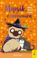 Okadka - Mopsik, ktry chcia zosta czarownic. Tom 10