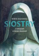 Okładka książki - Siostry O nadużyciach w żeńskich klasztorach. O nadużyciach w żeńskich klasztorach