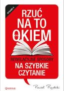 Ok�adka - Rzu� na to okiem. Rewelacyjne sposoby na szybkie czytanie. Wydanie 2