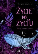 Ok�adka - �ycie po �yciu. Ma�y przewodnik