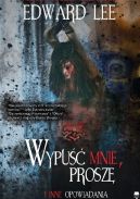 Okładka - Wypuść mnie, proszę i inne opowiadania
