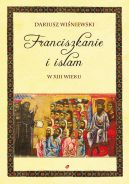 Okładka książki - Franciszkanie i islam w XIII wieku