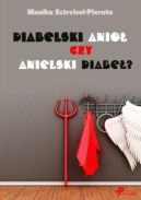 Ok�adka - Diabelski anio� czy anielski diabe�