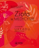 Ok�adka - Zio�a w medycynie. Choroby uk�adu kr��enia