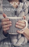 Okładka książki - (Nie)miłość. Z tobą i bez ciebie