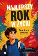 Ok�adka - Najlepszy rok w �yciu. Carlo Acutis pomaga dobrze planowa� czas