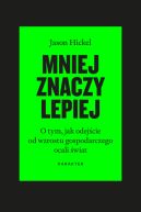 Okładka - Mniej znaczy lepiej. O tym, jak odejście od wzrostu gospodarczego ocali świat