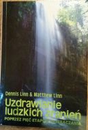 Ok�adka - Uzdrawianie ludzkich zranie� poprzez pi�� etap�w przebaczenia