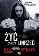 Ok�adka - �y� znaczy umrze�. Historia �ycia legendarnego basisty zespo�u Metallica