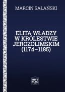 Ok�adka - Elita w�adzy w Kr�lestwie Jerozolimskim (1174-1185)