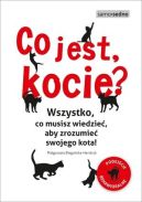 Ok�adka - Co jest, kocie? Wszystko, co musisz wiedzie�, aby zrozumie� swojego kota