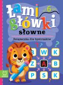 Ok�adka ksi�zki - �amig��wki s�owne. Ksi��eczka dla bystrzak�w. Od 6 lat