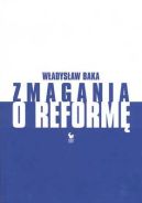 Ok�adka - Zmagania o reform�.  Z dziennika politycznego 1980–1990