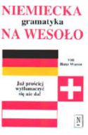 Okadka ksizki - Niemiecka gramatyka na wesoo