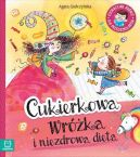 Ok�adka - Cukierkowa wr�ka i niezdrowa dieta. Edukacyjne ba�nie dla przedszkolak�w