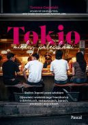 Ok�adka - Tokio mi�dzy pa�eczkami. Stolica Japonii poza szlakiem. Opowie�ci wieloletniego mieszka�ca o dzielnicach, restauracjach, barach, smakach i zapachach