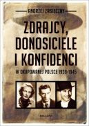 Okadka ksizki - Zdrajcy, donosiciele, konfidenci w okupowanej Polsce 1939-1945