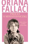 Ok�adka ksi�zki - Proces o minisp�dniczk�. Miss Fallaci podbija �wiat mody