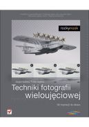Ok�adka - Techniki fotografii wielouj�ciowej. Od inspiracji do obrazu