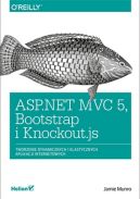Ok�adka - ASP.NET MVC 5, Bootstrap i Knockout.js. Tworzenie dynamicznych i elastycznych aplikacji internetowych