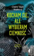 Okadka - Kocham ci, ale wybieram ciemno