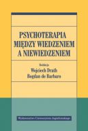 Okadka ksizki - Psychoterapia midzy wiedzeniem a niewiedzeniem