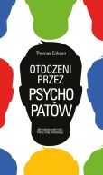 Okadka ksizki - Otoczeni przez psychopatw. Jak rozpozna tych, ktrzy tob manipuluj