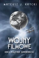 Okładka -  Wojny filmowe. Kino. Polityka. Suwerenność