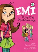 Okadka ksizki - Emi i Tajny Klub Superdziewczyn. Tom 1