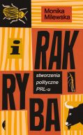 Okadka - I rak ryba. Stworzenia polityczne PRL-u
