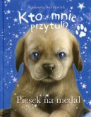 Okładka ksiązki - Kto mnie przytuli? Piesek na medal