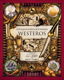 Ok�adka - Oficjalna ksi�ga kucharska Westeros. 77 przepis�w na kultowe dania z Gry o tron oraz Rodu smoka