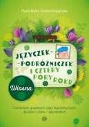 Okładka - Języczek-Podróżniczek i cztery pory roku.Wiosna. Scenariusze grupowych zajęć logopedycznych dla dzieci cztero- i pięcioletnich