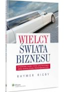 Ok�adka - Wielcy �wiata biznesu. Wyj�tkowe osoby, kt�re ukszta�towa�y obraz wsp�czesnej przedsi�biorczo�ci