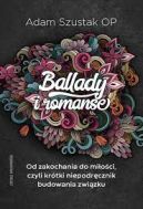 Okładka - Ballady i romanse. Od zakochania do miłości, czyli krótki niepodręcznik budowania związku