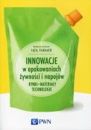 Ok�adka - Innowacje w opakowaniach �ywno�ci i napoj�w. Rynki, Materia�y, Technologie