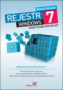 Okadka ksizki - Rejestr Windows 7. Praktyczne przykady