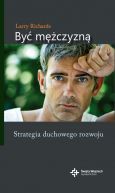 Okładka - Być mężczyzną. Strategia duchowego rozwoju