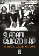 Ok�adka - �ladami gwiazd II RP. Miejsca, ludzie, historie