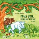 Ok�adka - Bia�y Dzik. Pomorskie legendy pani Ma�gosi