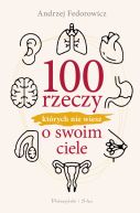 Okadka ksiki - 100 rzeczy, ktrych nie wiesz o swoim ciele