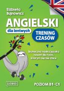 Okadka - Angielski dla leniwych. Trening czasw Skuteczna nauka jzyka nawet dla tych, ktrym si nie chce