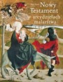 Okadka ksizki - Nowy Testament w arcydzieach malarstwa