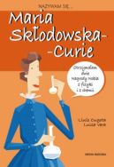 Ok�adka - Nazywam si� Maria Sk�odowska-Curie