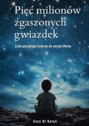 Okadka - Pi milionw zgaszonych gwiazdek. Listy pocztego dziecka do swojej Mamy